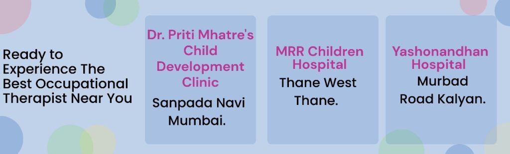 Occupational therapist Location at Dr Priti Mhatre's clinic