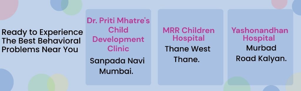 Locations of Behavioral Problems at Dr Priti Mhatre